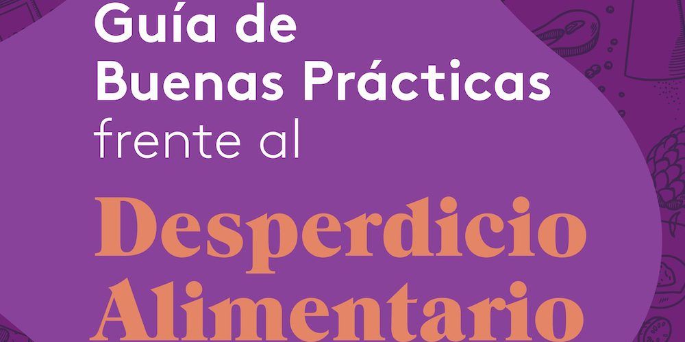 Guía de Buenas Prácticas frente al Desperdicio Alimentario