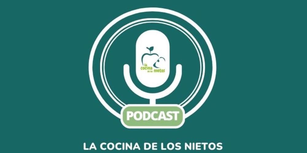 Podcast La Cocina de los Nietos