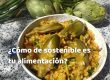Cómo de sostenible es tu alimentación